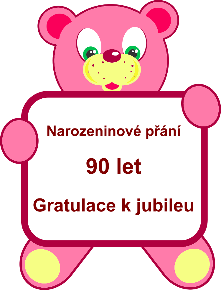 P��n� 90 let ke kulatin�m, gratulace k narozenin�m, p��n��ko, blahop��n�